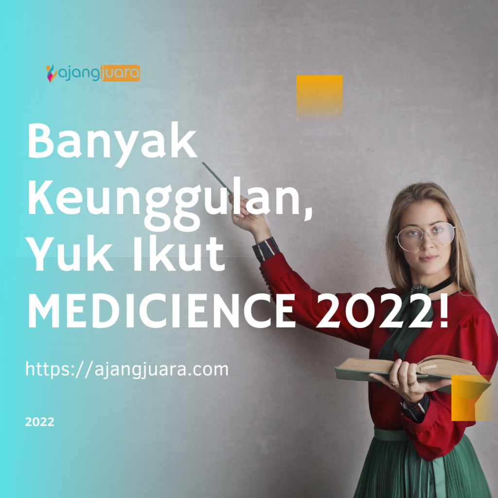 Banyak Keunggulan, Yuk Ikut MEDICIENCE 2022!