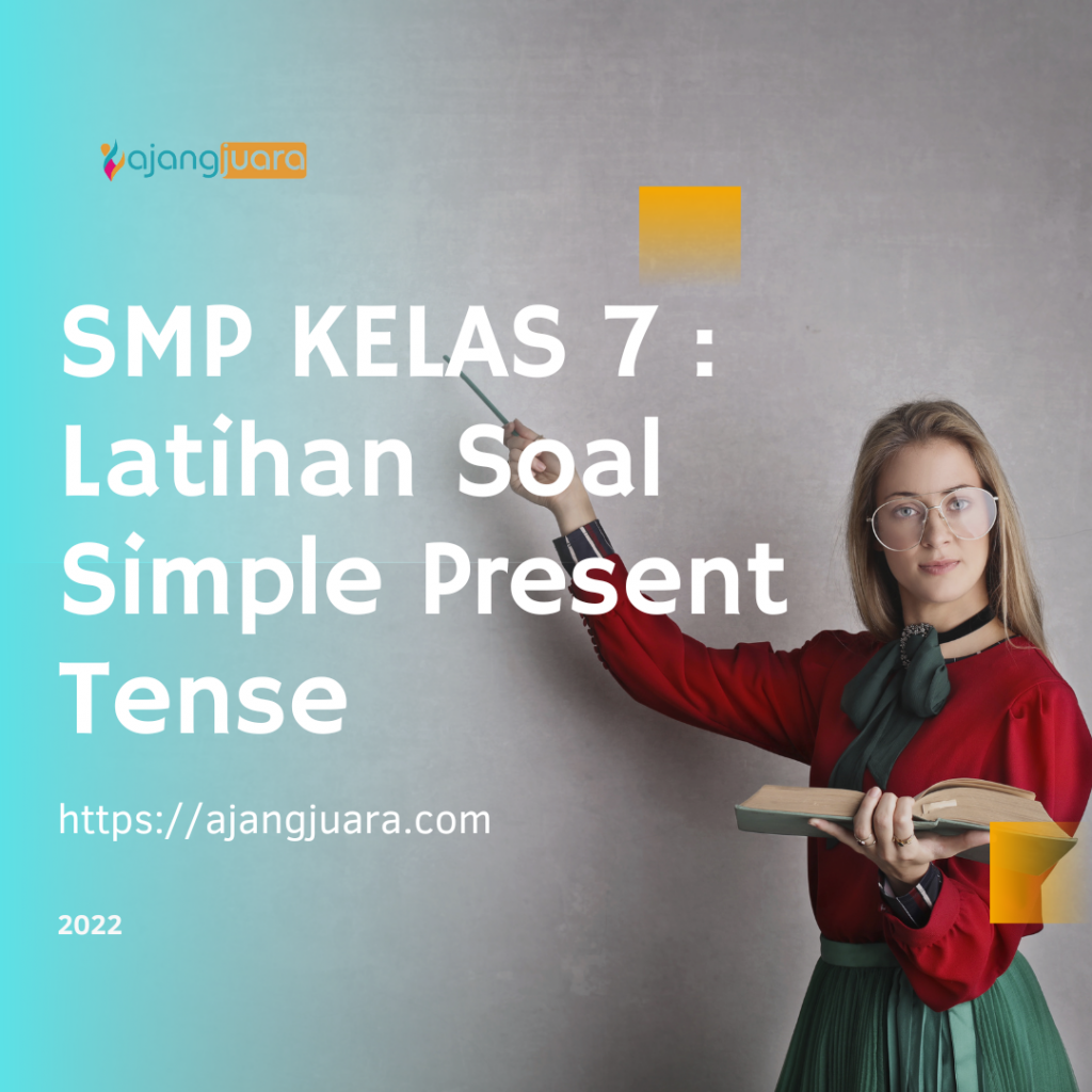 SMP KELAS 7 : Latihan Soal Simple Present Tense