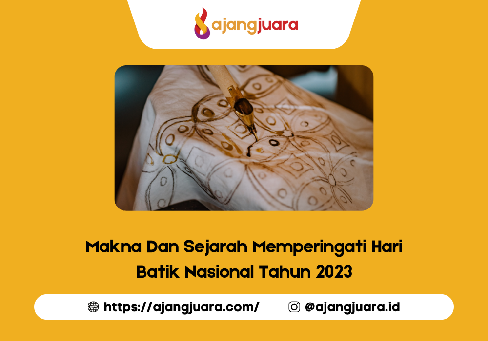 Makna Dan Sejarah Memperingati Hari Batik Nasional Tahun 2023