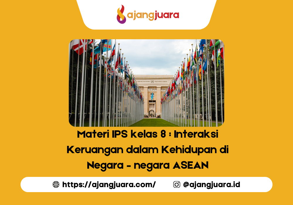 Materi IPS kelas 8 : Interaksi Keruangan dalam Kehidupan di Negara – negara ASEAN